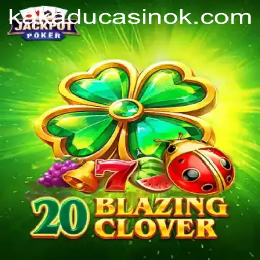 Discover the Excitement of 20BlazingClover: A Thrilling New Casino Game